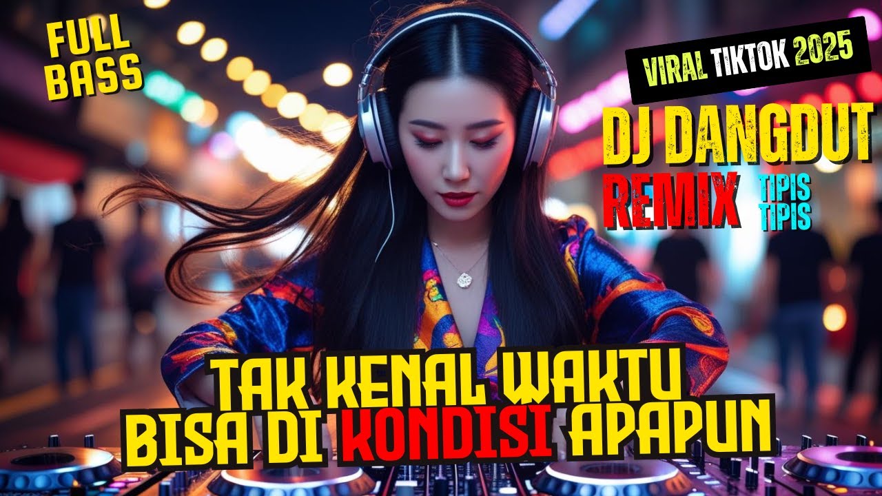 Dangdut DJ SLOW BASS PALING ENAK TEMANI PERJALANAN MALAM DAN UNTUK TIDUR SANTAI - BIKIN NAGIH GOYANG