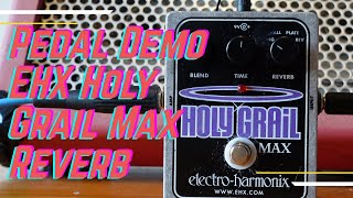 Pedal Demo Electro-Harmonix Holy Grail Max