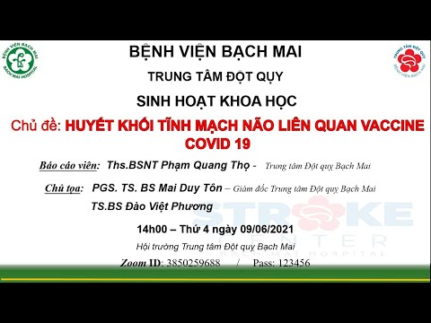 Huyết khối tĩnh mạch não liên quan vaccine COVID-19 - Ths.BSNT Phạm Quang Thọ - BV Bạch Mai