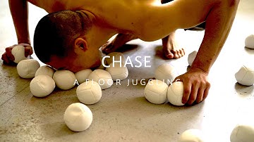 CHASE  −a floor juggling−