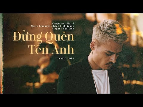 Đừng Quên Tên Anh - Hoa Vinh | Official Music Video (4k)