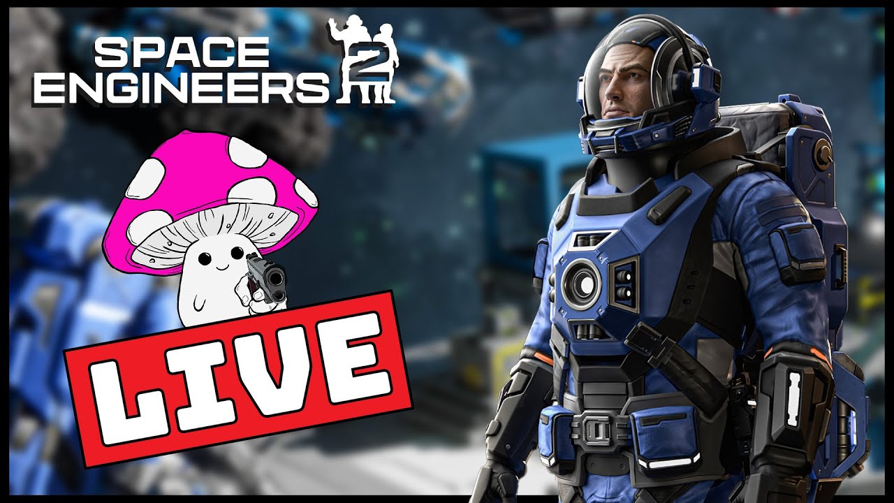 🔴 SPACE ENGINEERS 2 FIRST LOOK feat @magickmushroom 🍄‍🐢 LIVE 🔴 - YouTube