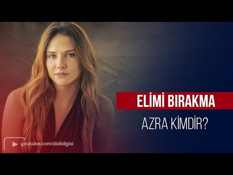 Elimi Bırakma Azra Kimdir? Kaç Yaşında?