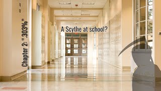 Scythe Chapter 2 - .303% (redo)