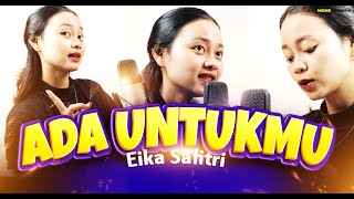 ADA UNTUKMU |  BY EIKA SAFITRI