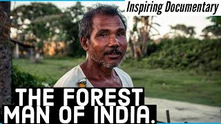 MAN WHO PLANTED THE JUNGLE | JADAV PAYENG | INSPIRING DOCUMENTARY | FOREST MAN