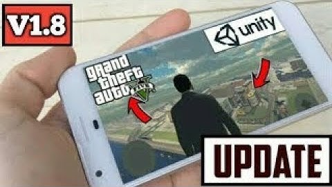 Unity GTA 5 V1.8 Android Update download now
