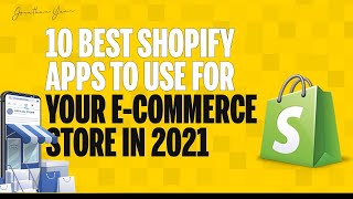 10 Best Shopify Apps to Use For Your E-commerce Store in 2021
