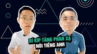 Bí Kíp Để PHẢN XẠ Tiếng Anh Nhanh | Ha Phong IELTS