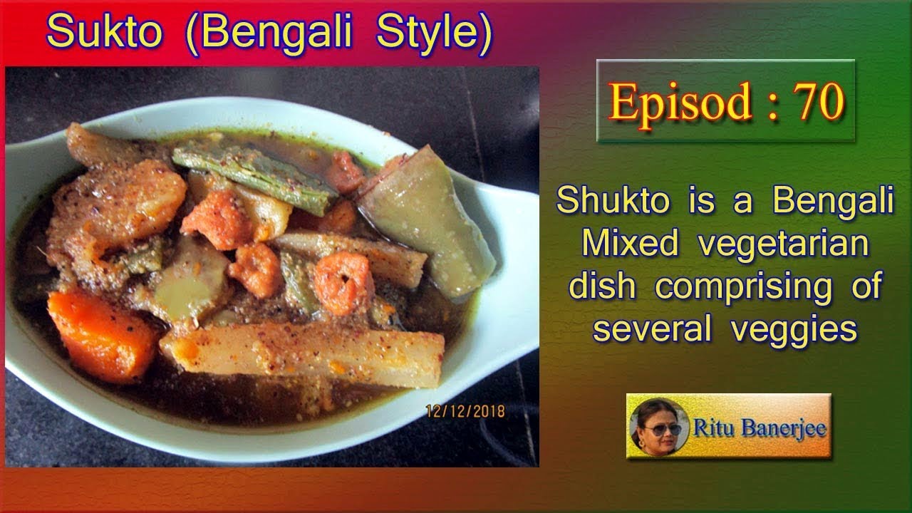 Sukto Bengali Style by Ritu Banerjee