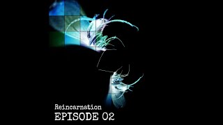 REINCARNATION (EPISODE 02) Fan of The Prodigy 2023