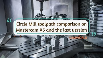 Circle Mill Toolpath Comparison On Mastercam X5 And The Last Version | CAM SPECIALIZE|