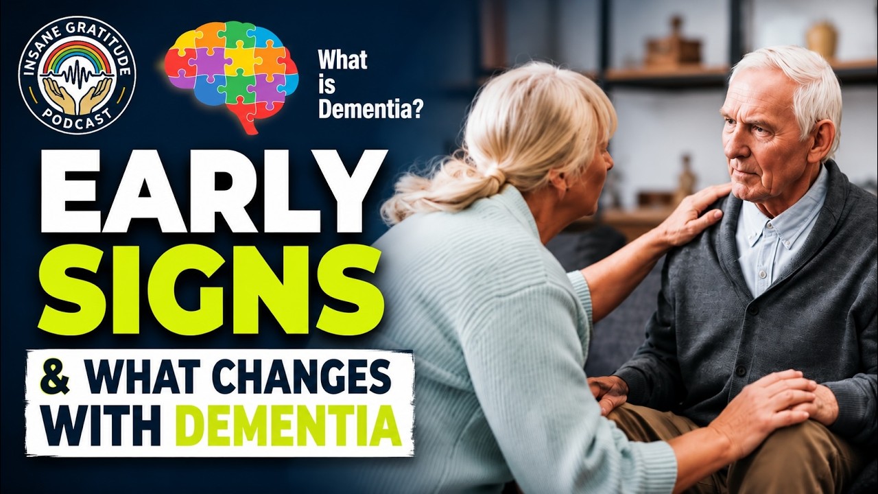 Normal Aging or Dementia? How to Tell the Difference | Insane Gratitude Podcast Ep. 2