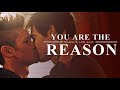 - You are the Reason - Magnus & Alec