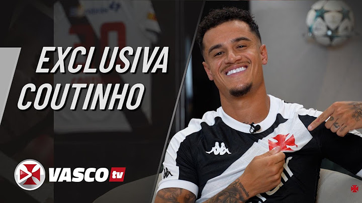 EXCLUSIVA - PHILIPPE COUTINHO | VASCOTV