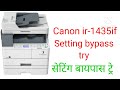 Canon ir1435ir setting by pass tryindianengineer87
