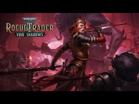 №14 Warhammer 40K. Rogue Trader. DLC- Void Shadows. Первый взгляд.Нечестная Сложность и Мрачная тьма