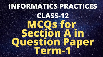 Important MCQs for Informatics Practices Term-1| CLASS 12 IP | CBSE | Prepare SECTION-A OF IP EXAM