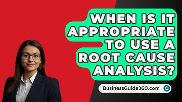 When Is It Appropriate To Use A Root Cause Analysis? - BusinessGuide360.com
