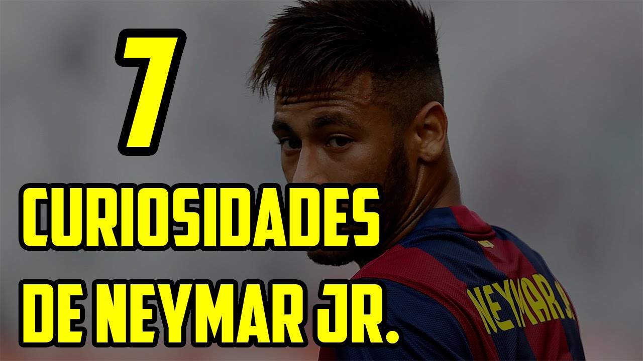 7 Curiosidades de Neymar Jr - YouTube
