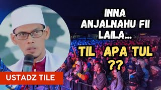 Ustad Tile ' Til apa Tul?? ' | Ceramah Lucu penuh ilmu