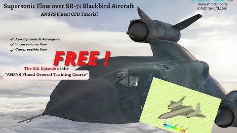 Supersonic Flow Over SR-71 Blackbird Aircraft CFD Simulation, ANSYS Fluent Tutorial