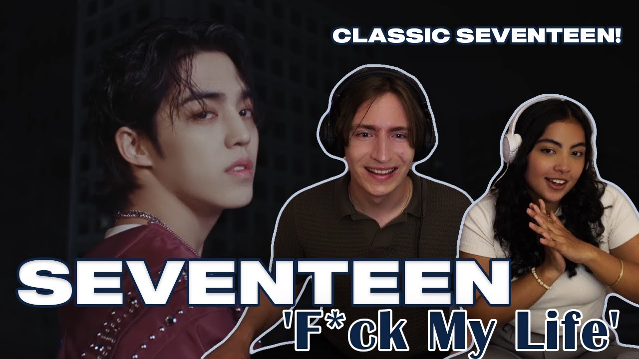 Music Producer Couple Reacts to SEVENTEEN 'F*ck My Life' | An Essential SEVENTEEN Banger