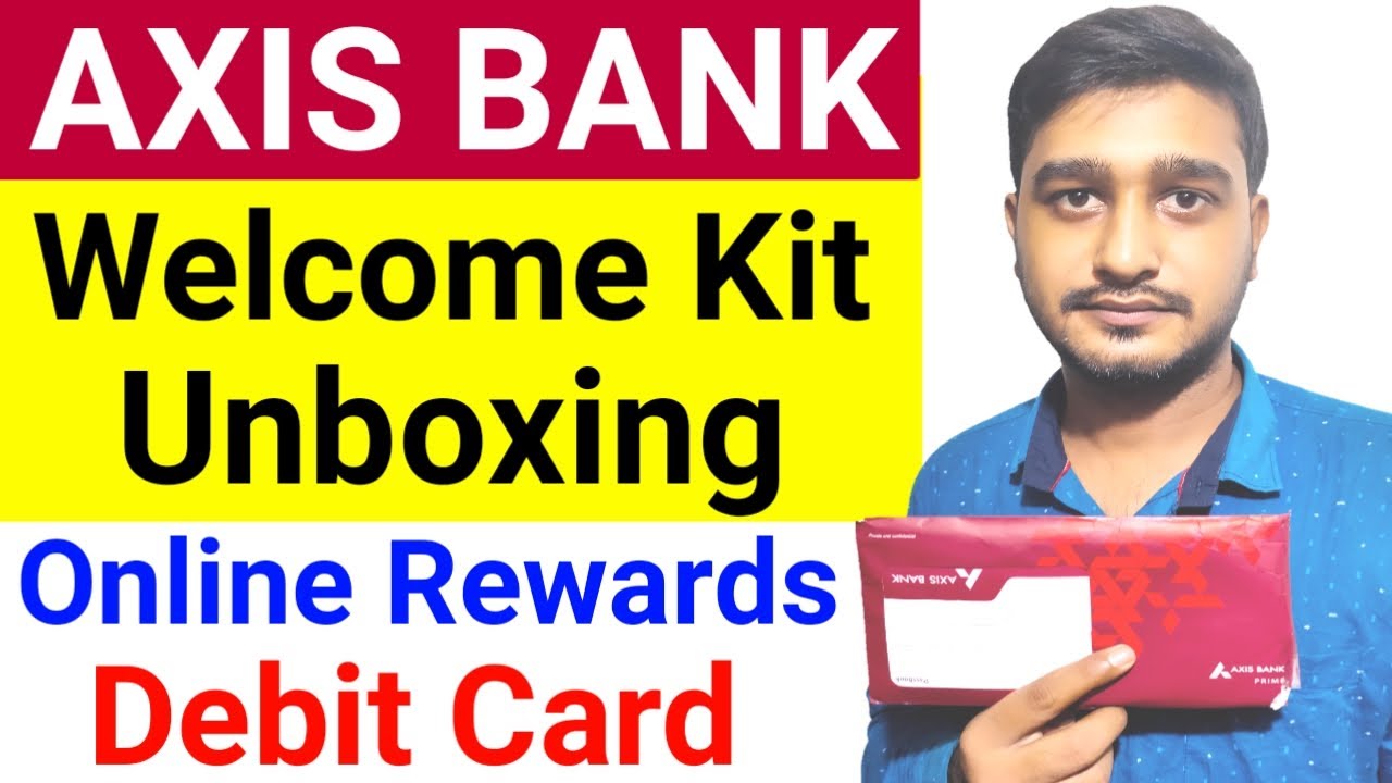 axis-bank-welcome-kit-unboxing-axis-bank-online-rewards-debit-card-benefits-axis-bank-easy