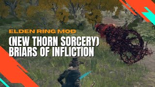 Elden Ring Mod: (NEW spell / thorn sorcery) Briars of Infliction