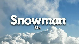 Sia - Snowman ( Lyrics) Sia - Snowman ( Lyrics)