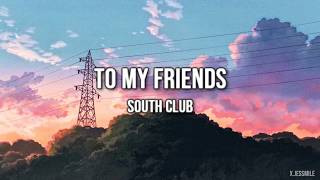 SOUTH CLUB — To My Friends (Sub. Español)