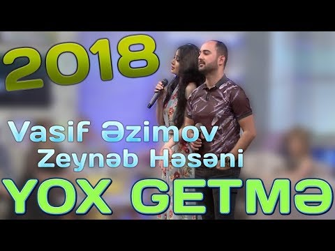 Vasif Əzimov və Zeynəb Həsəni - Yox getmə (2018)