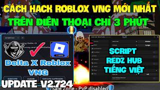 Cách Hack Roblox VNG Blox Fruit Trên Đt, Ios Và Pc - Cài Delta x VNG v2.724 Và Script Redz Màu Hồng