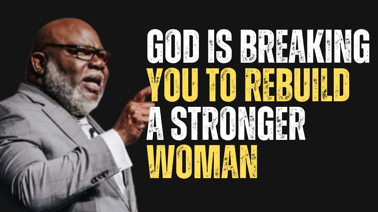 GOD IS BREAKING YOU TO REBUILD A STRONGER WOMAN | - YouTube