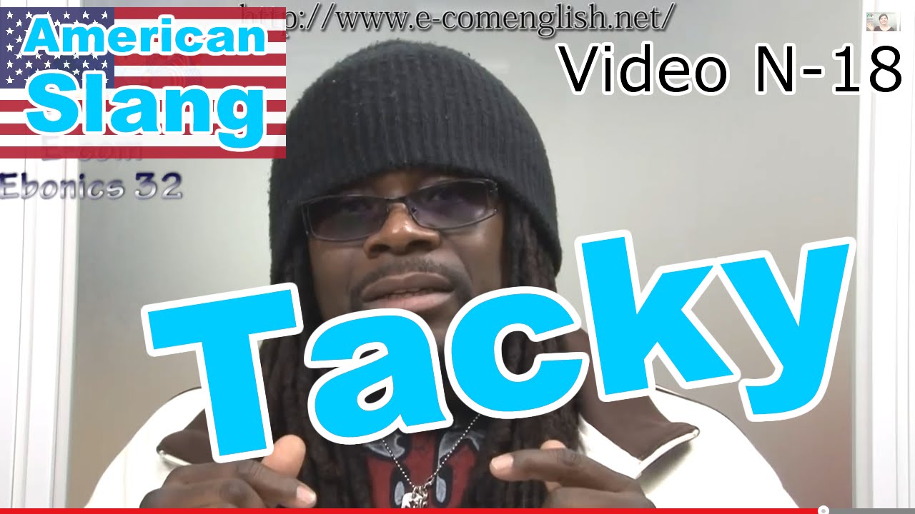 Slang Afro Américain Argot Anglais 18/32 Tacky. YouTube