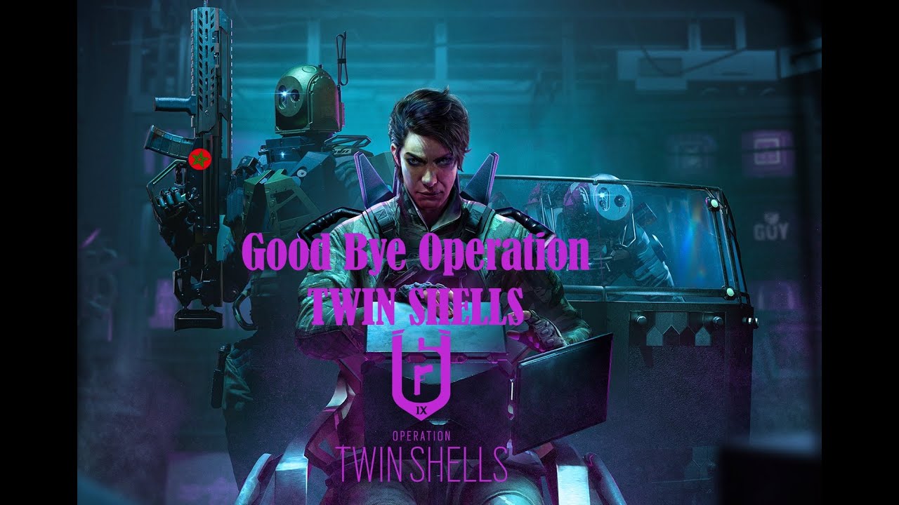 Bye Shell GoodBye Operation Twin Shells - Rainbow Six Siege - YouTube
