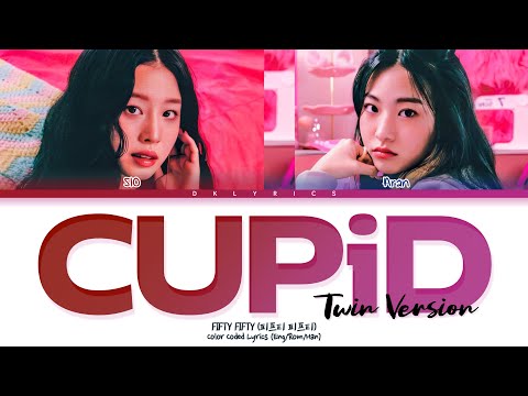 FIFTY FIFTY Cupid (Twin Ver.) Lyrics (Color Coded Lyrics Eng)
