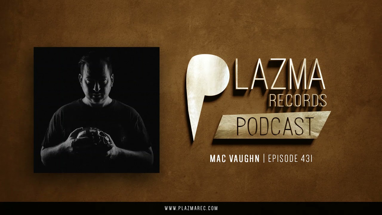 Mac Vaughn - Plazma Records Episode 431