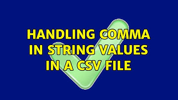 Handling comma in string values in a CSV file (6 Solutions!!)