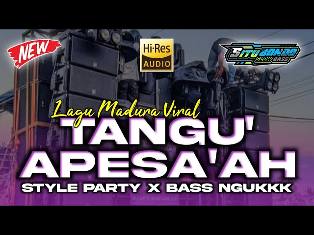 TANGU' APESA'AH | LAGU MADURA VIRAL TIKTOK TERBARU 2024 STYLE PARTY FULL BASS | SITUBONDO SLOW BASS class=