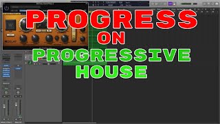 Progress on Progressive House | Fine Tuning an Eight Bar Loop