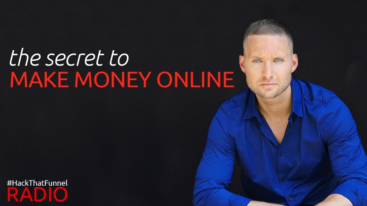 The Secret To Make Money Online - Blake Nubar | Hack That Funnel Radio