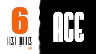 AGE: Best 6 Quotes