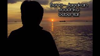 Bona - Jagakan Jodohku Sebentar