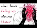 dean lewis - falling up // slowed // 1 HOUR