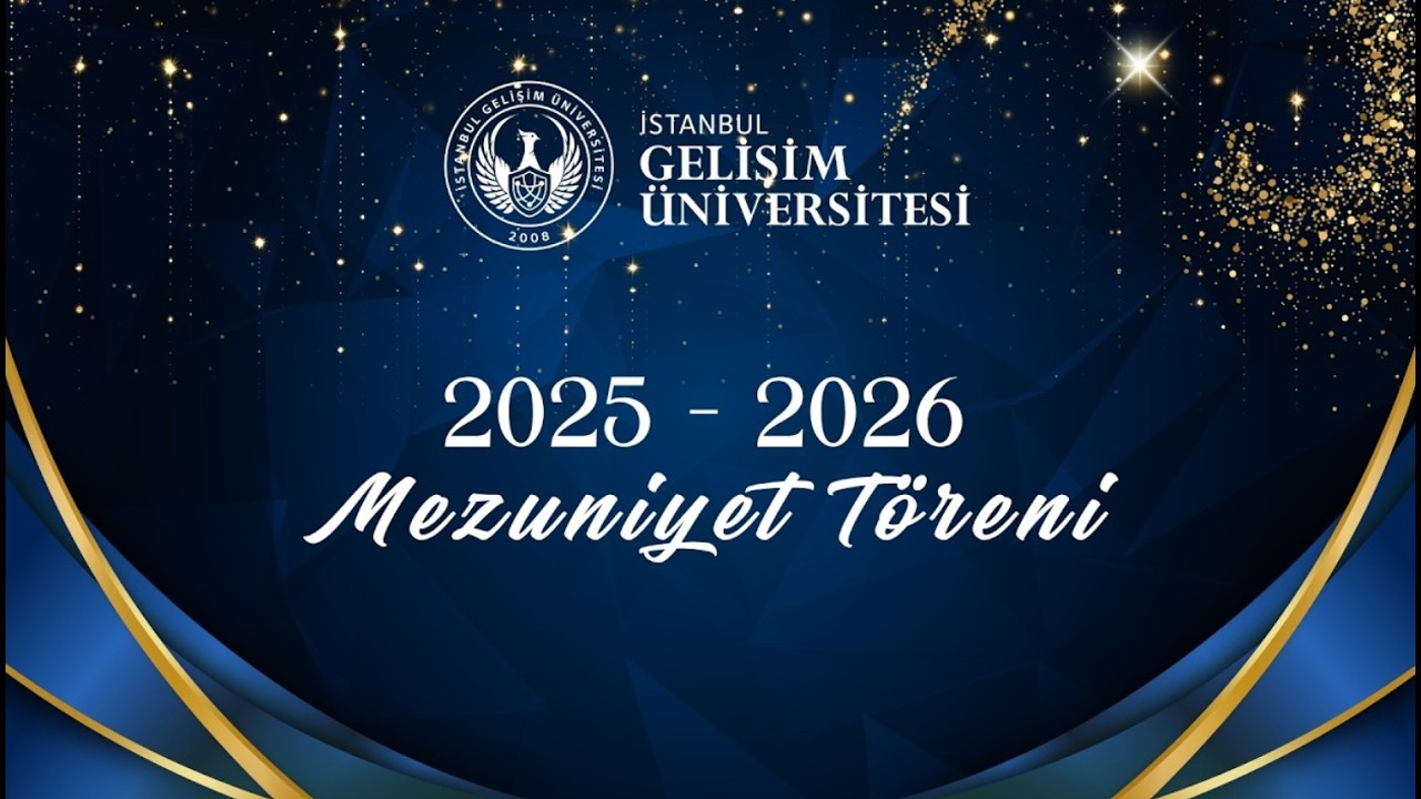 İstanbul Gelişim Üniversitesi 2025 - 2026 Mezuniyet Töreni 1. GÜN