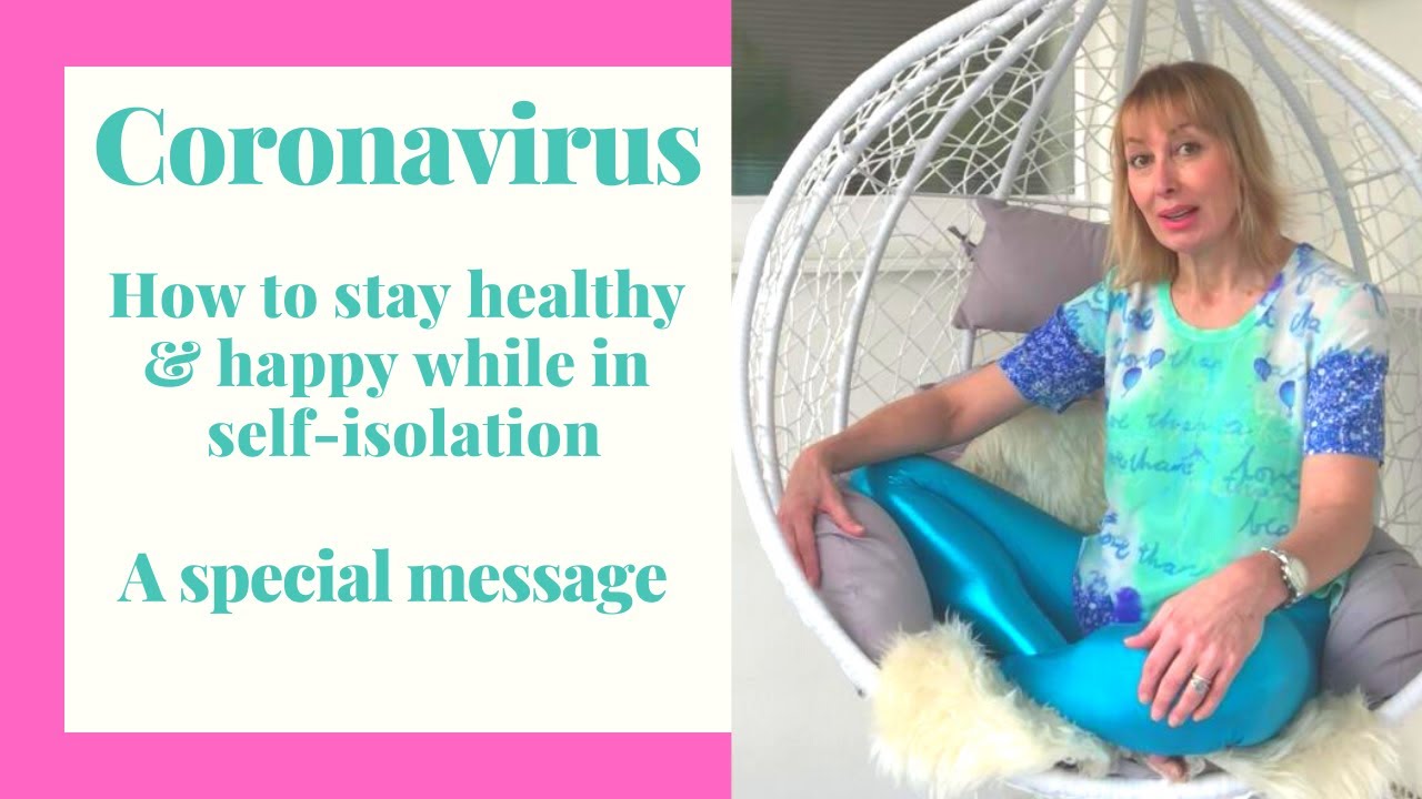 How to Stay Healthy and Happy while in Self-Isolation - YouTube