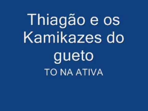 Thiagão e os Kamikaze do Gueto  -  To na ativa