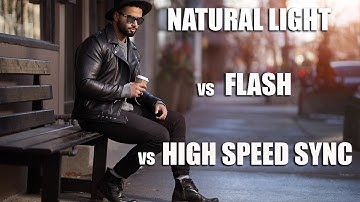 Natural Light vs Flash vs High Speed Sync