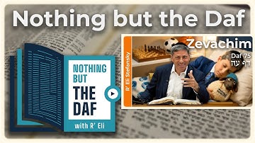 CHAZARAH - Zevachim Daf 75 | "Nothing but the Daf" with R
